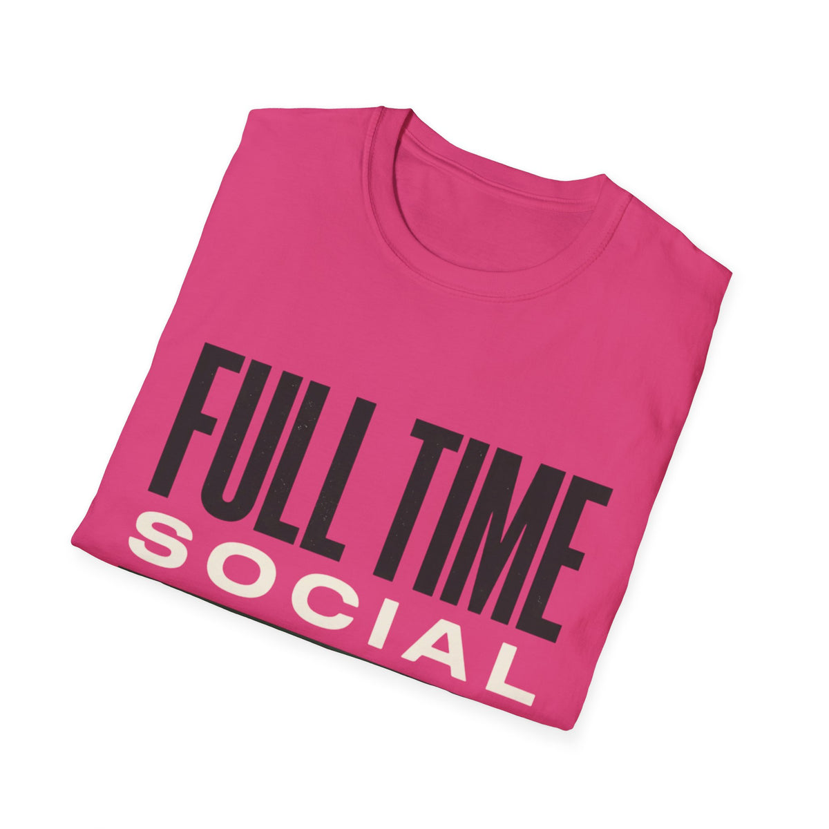 Full Time Social T-shirt