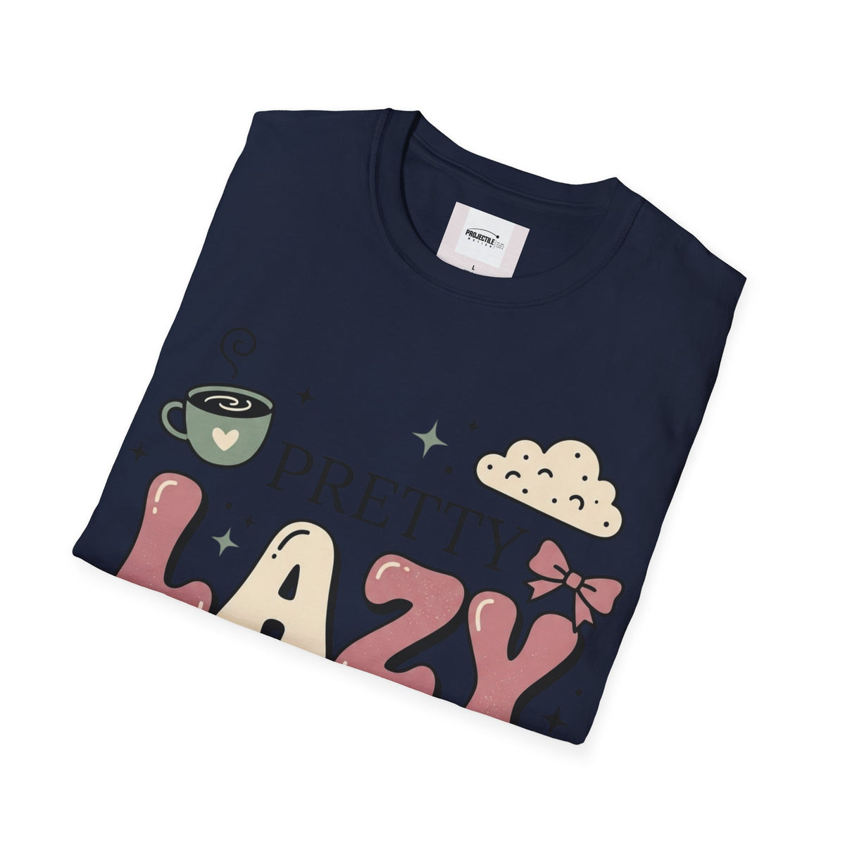 Pretty Lazy T-shirt