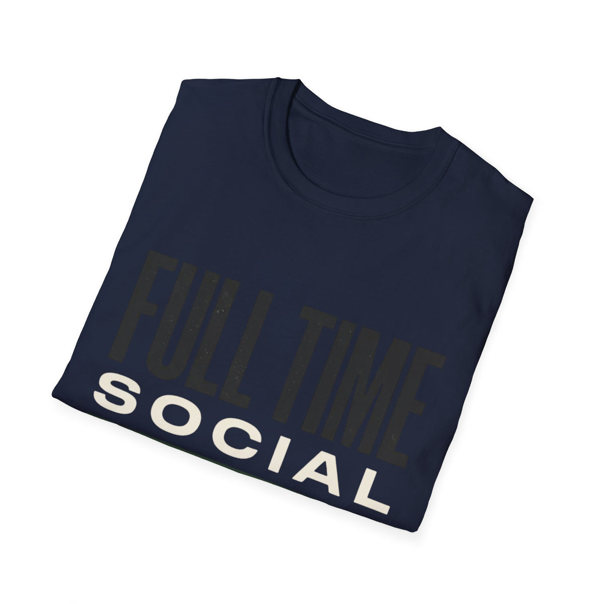 Full Time Social T-shirt