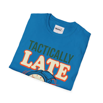 Tactically Late T-shirt