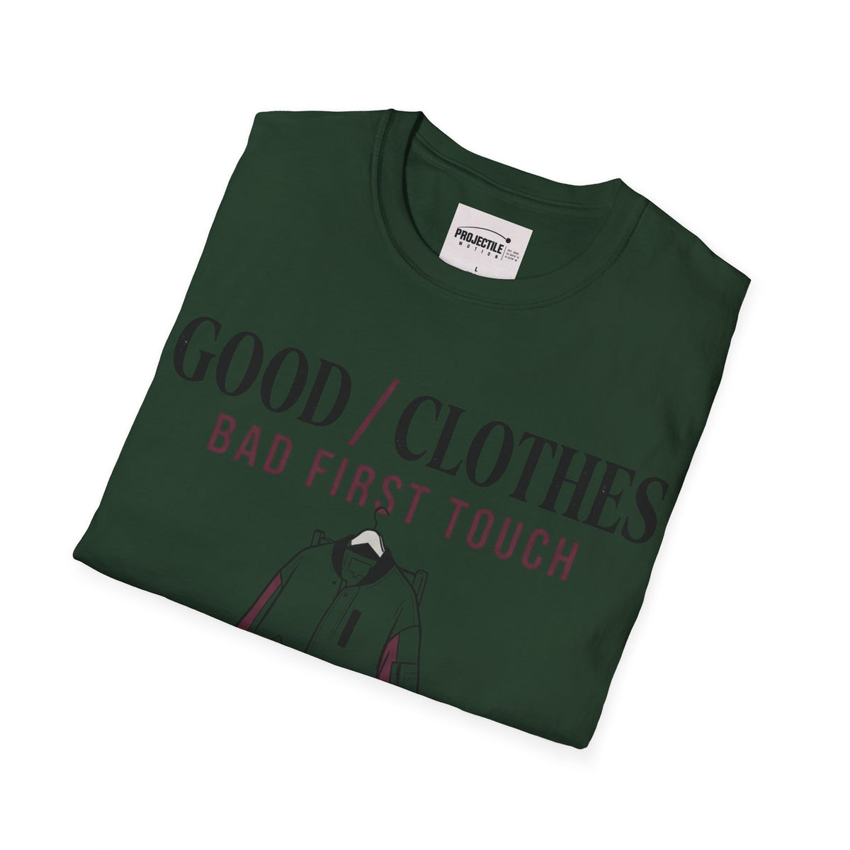 Good Clothes Bad First Touch T-shirt