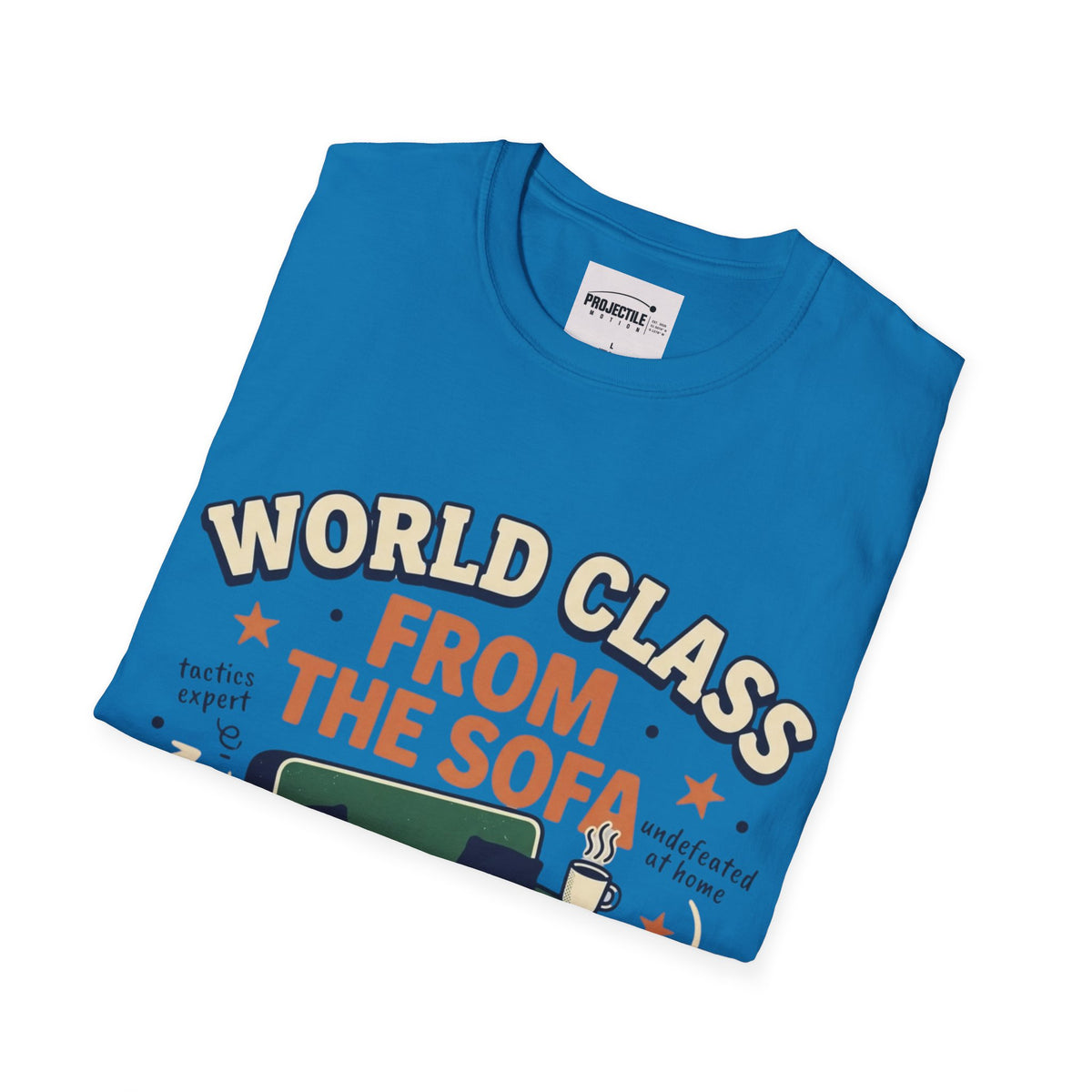 World Class From the Sofa T-shirt