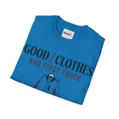 Good Clothes Bad First Touch T-shirt