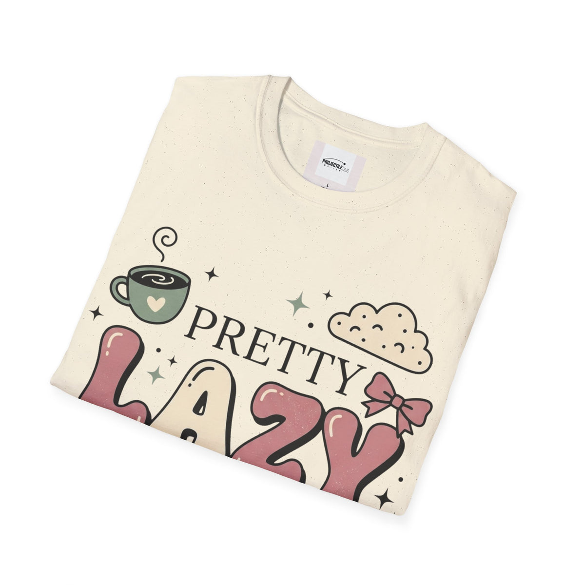 Pretty Lazy T-shirt