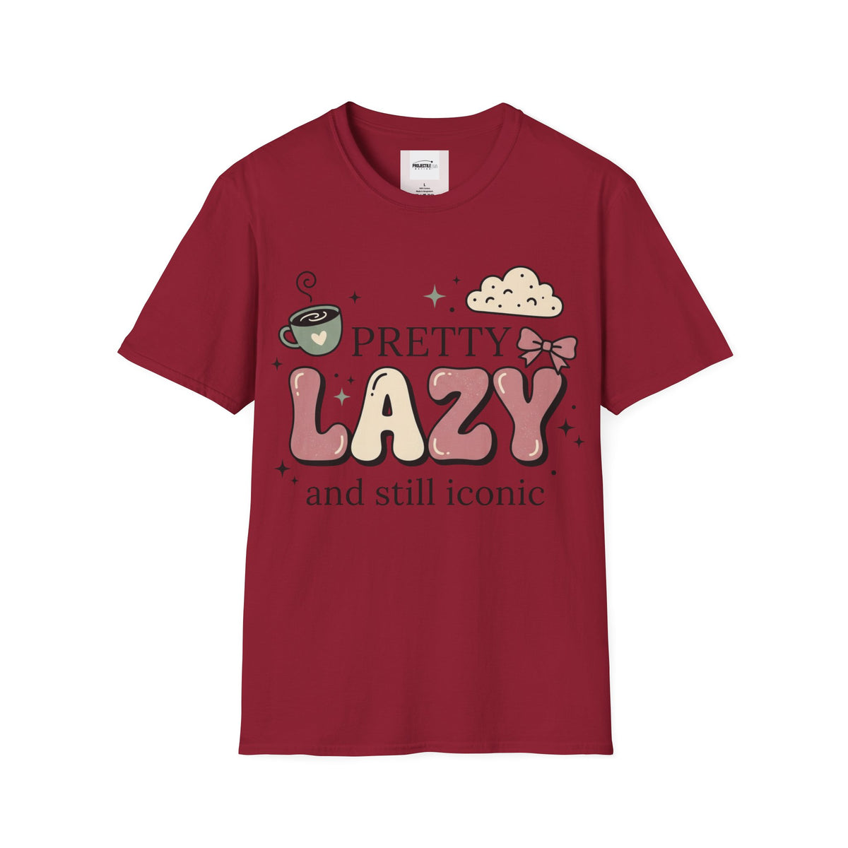 Pretty Lazy T-shirt