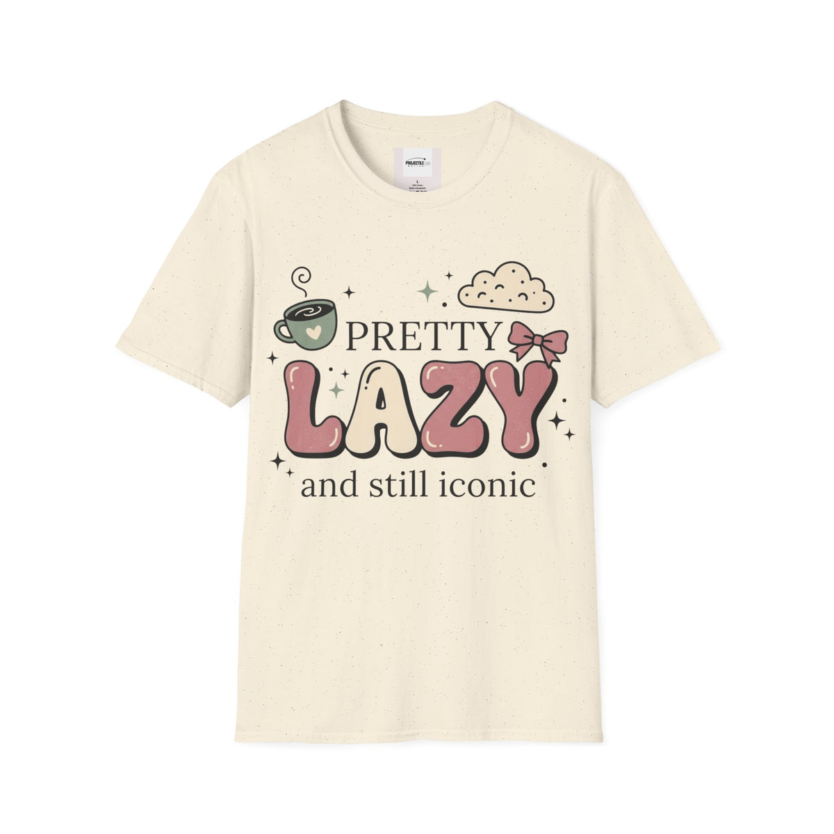 Pretty Lazy T-shirt
