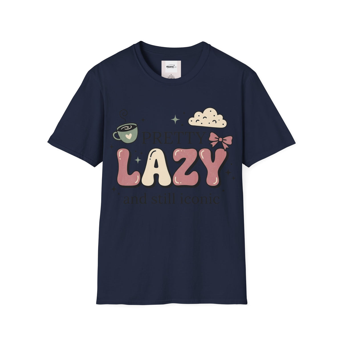 Pretty Lazy T-shirt